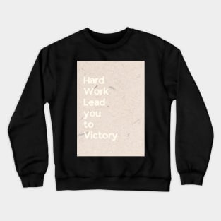 Hard Work Lead you to Victory Crewneck Sweatshirt